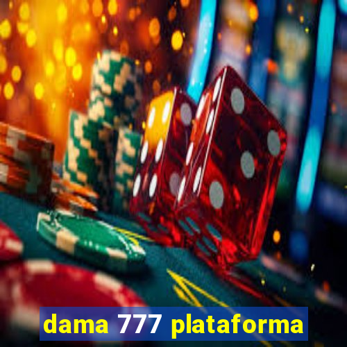 dama 777 plataforma